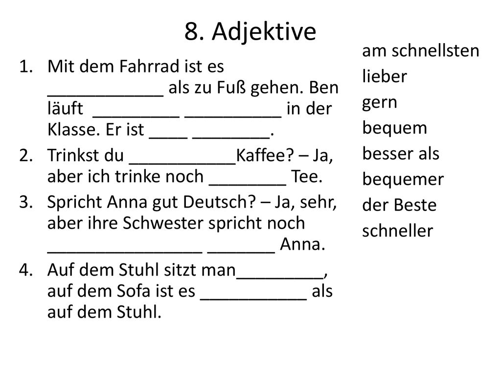 8. Adjektive am schnellsten lieber gern bequem besser als bequemer der Beste schneller