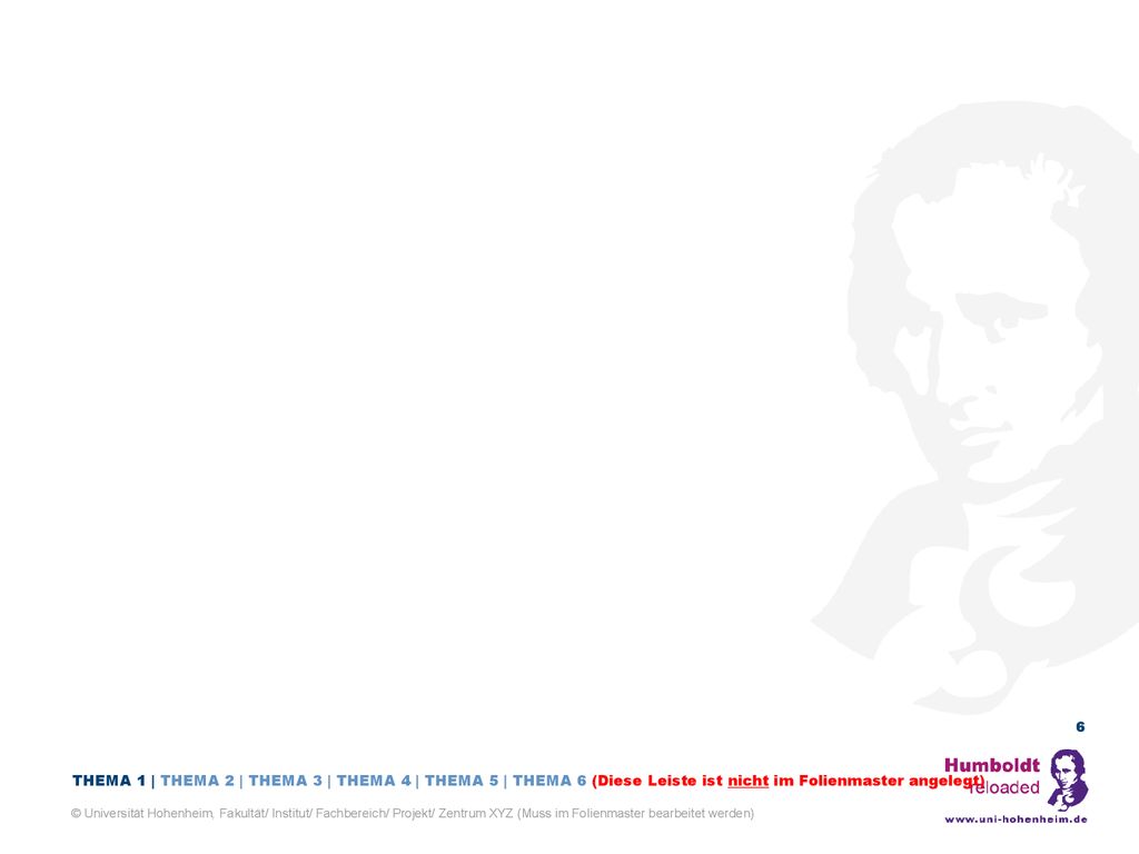 THEMA 1 | THEMA 2 | THEMA 3 | THEMA 4 | THEMA 5 | THEMA 6 (Diese Leiste ist nicht im Folienmaster angelegt)