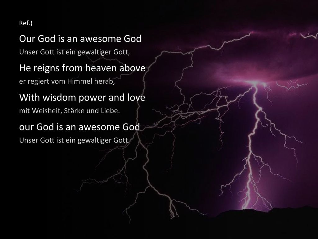 Our God is an awesome God Unser Gott ist ein gewaltiger Gott,
