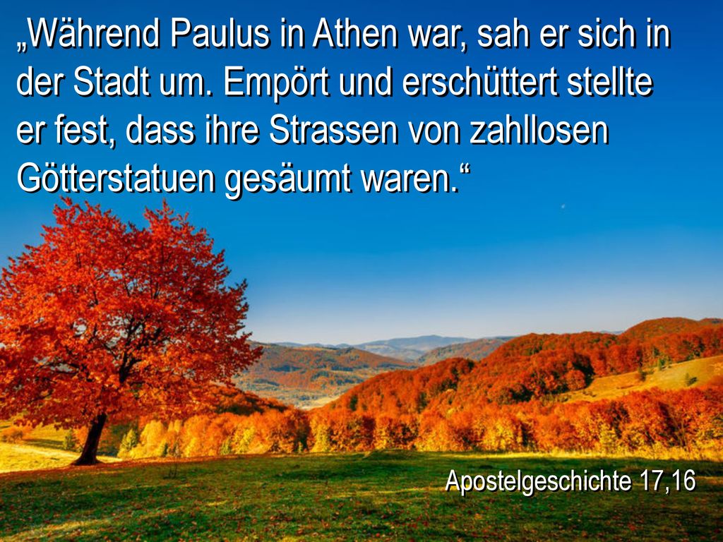 „Während Paulus in Athen war, sah er sich in der Stadt um