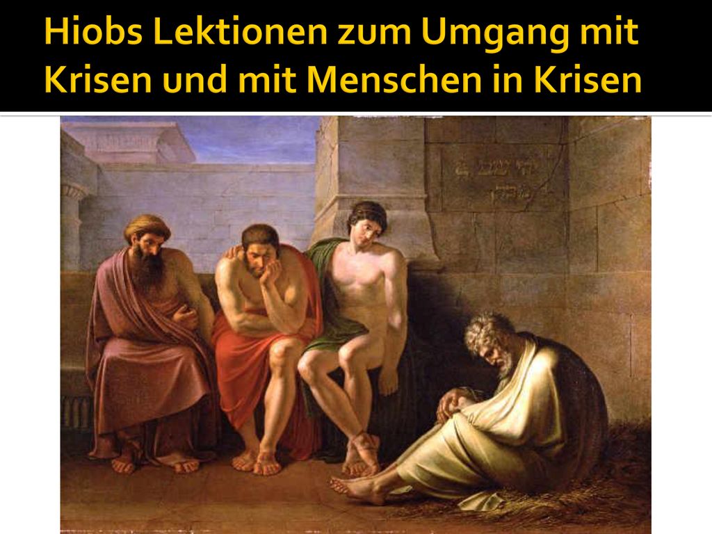 Hiobs Lektionen zum Umgang mit Krisen und mit Menschen in Krisen