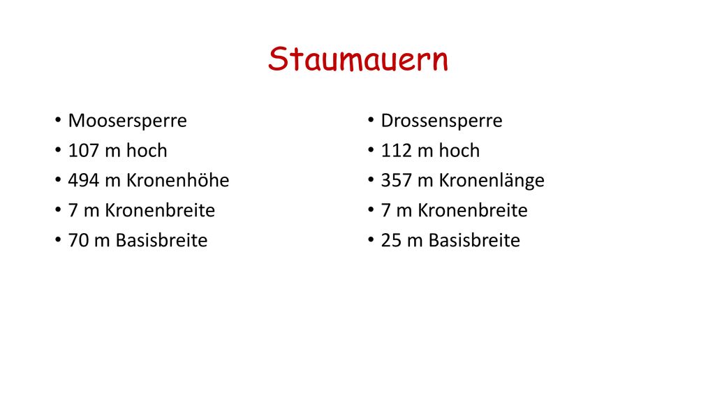 Staumauern Moosersperre 107 m hoch 494 m Kronenhöhe 7 m Kronenbreite
