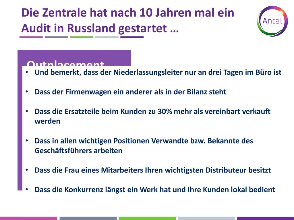 Die Zentrale hat nach 10 Jahren mal ein Audit in Russland gestartet …