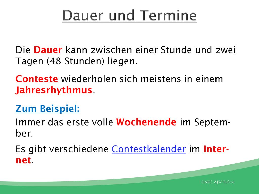 Dauer und Termine Die Dauer kann zwischen einer Stunde und zwei Tagen (48 Stunden) liegen.