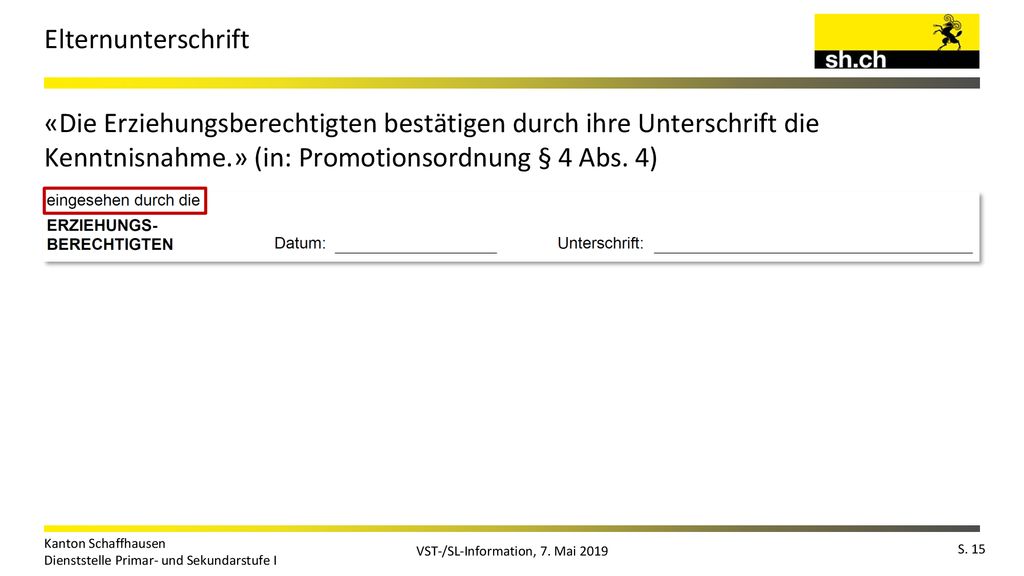 Elternunterschrift «Die Erziehungsberechtigten bestätigen durch ihre Unterschrift die Kenntnisnahme.» (in: Promotionsordnung § 4 Abs.