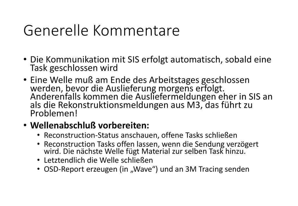 Generelle Kommentare Die Kommunikation mit SIS erfolgt automatisch, sobald eine Task geschlossen wird.