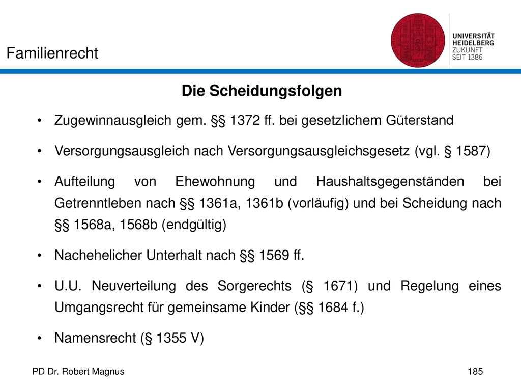 Die Scheidungsfolgen Zugewinnausgleich gem. §§ 1372 ff. bei gesetzlichem Güterstand.
