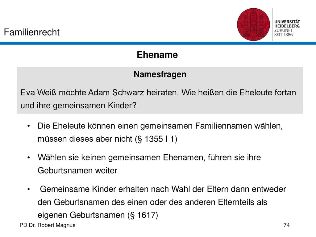Ehename Namesfragen. Eva Weiß möchte Adam Schwarz heiraten. Wie heißen die Eheleute fortan und ihre gemeinsamen Kinder