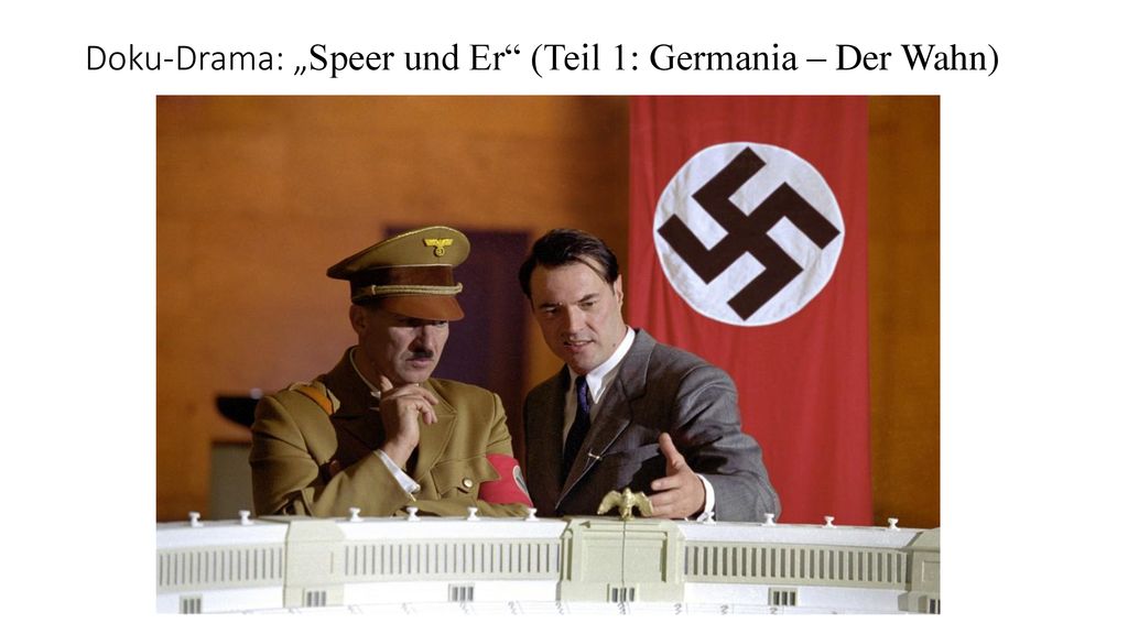 Doku-Drama: „Speer und Er (Teil 1: Germania – Der Wahn)