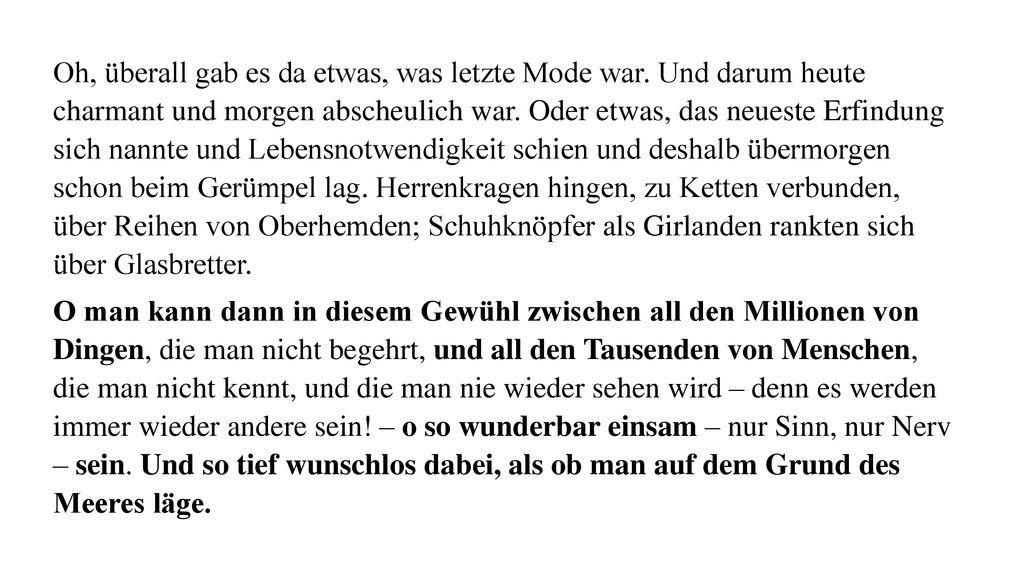 Oh, überall gab es da etwas, was letzte Mode war