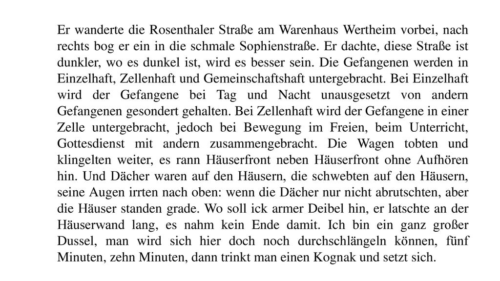 Er wanderte die Rosenthaler Straße am Warenhaus Wertheim vorbei, nach rechts bog er ein in die schmale Sophienstraße.