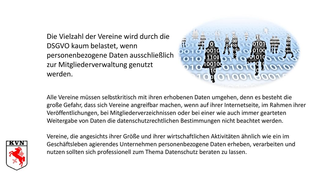 Die Vielzahl der Vereine wird durch die DSGVO kaum belastet, wenn personenbezogene Daten ausschließlich zur Mitgliederverwaltung genutzt werden.