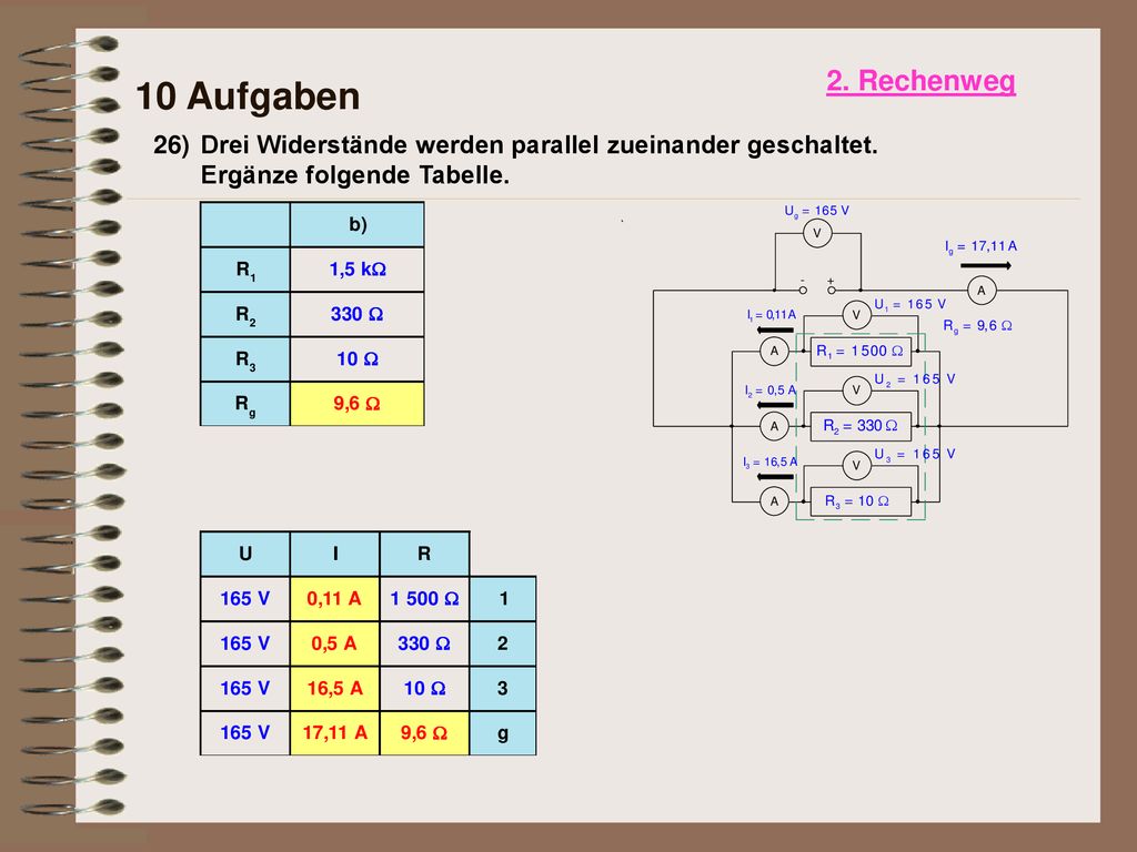 2. Rechenweg 10 Aufgaben. 26) Drei Widerstände werden parallel zueinander geschaltet.