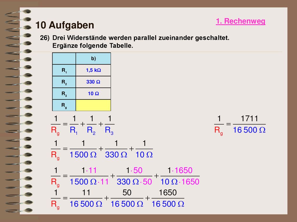 1. Rechenweg 10 Aufgaben. 26) Drei Widerstände werden parallel zueinander geschaltet.