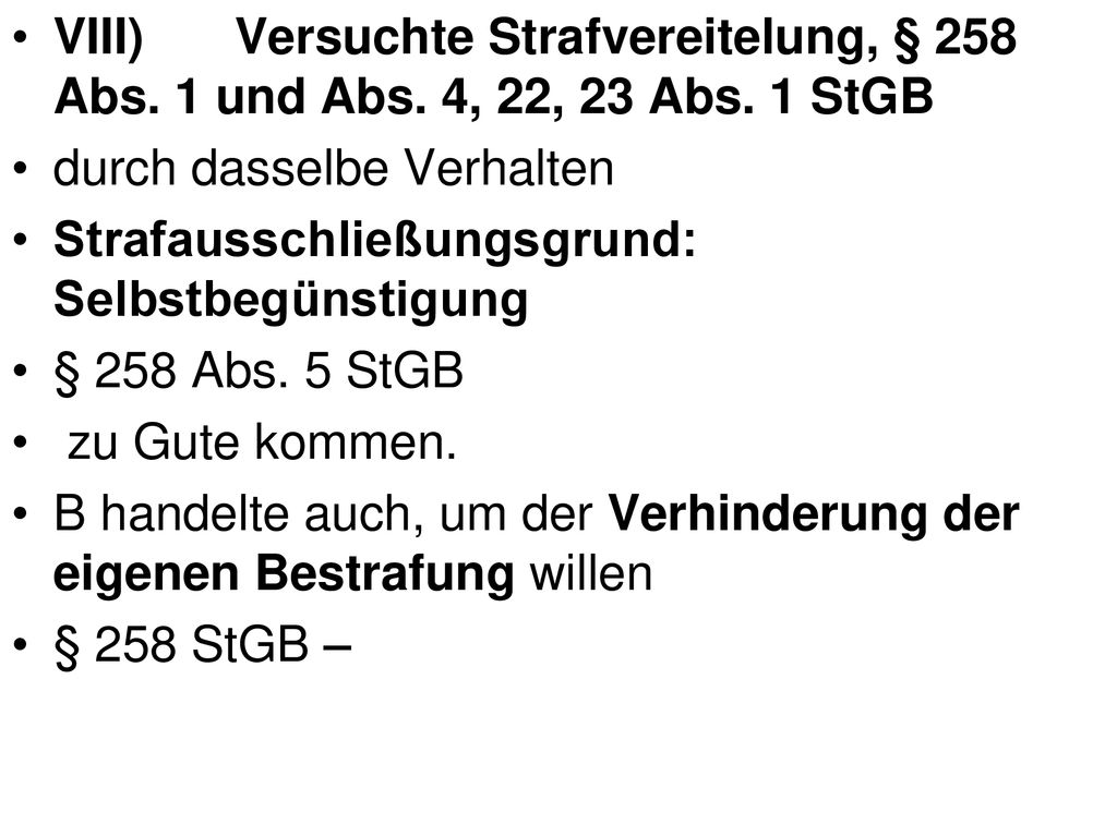 VIII). Versuchte Strafvereitelung, § 258 Abs. 1 und Abs. 4, 22, 23 Abs
