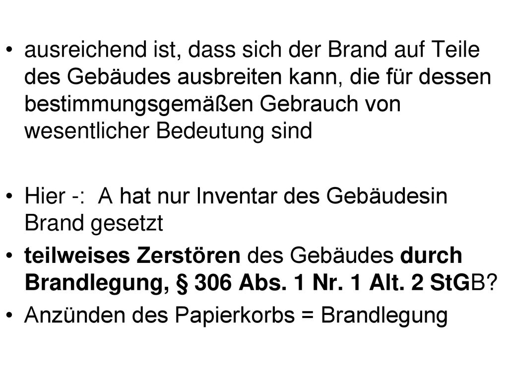 ausreichend ist, dass sich der Brand auf Teile des Gebäudes ausbreiten kann, die für dessen bestimmungsgemäßen Gebrauch von wesentlicher Bedeutung sind