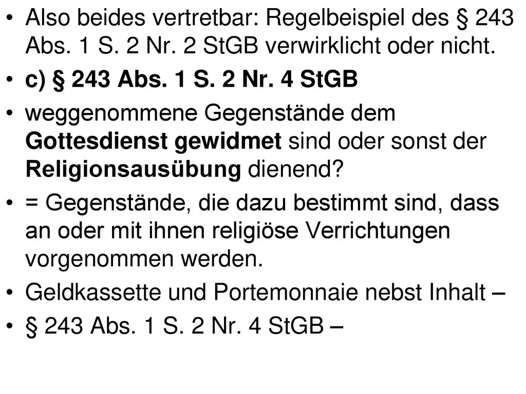 Also beides vertretbar: Regelbeispiel des § 243 Abs. 1 S. 2 Nr