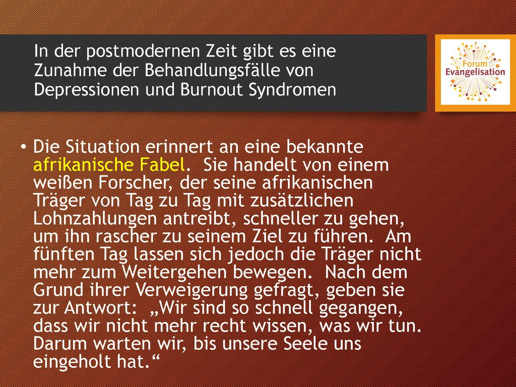 In der postmodernen Zeit gibt es eine Zunahme der Behandlungsfälle von Depressionen und Burnout Syndromen