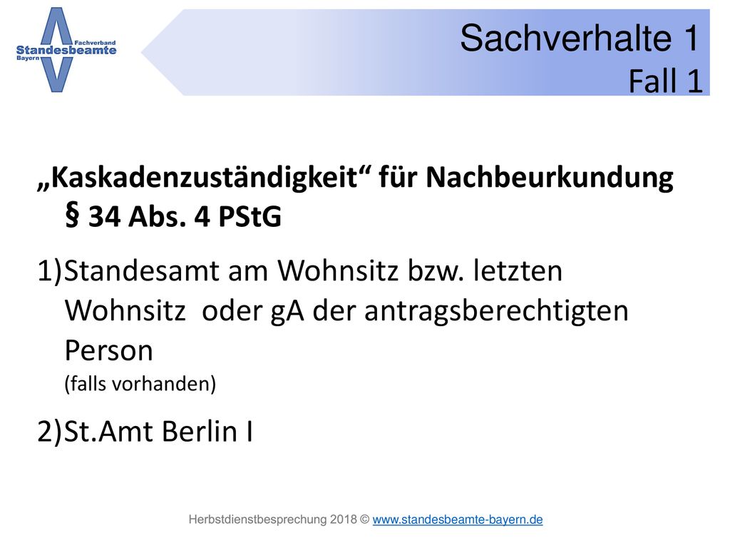 Fall 1 „Kaskadenzuständigkeit für Nachbeurkundung § 34 Abs. 4 PStG
