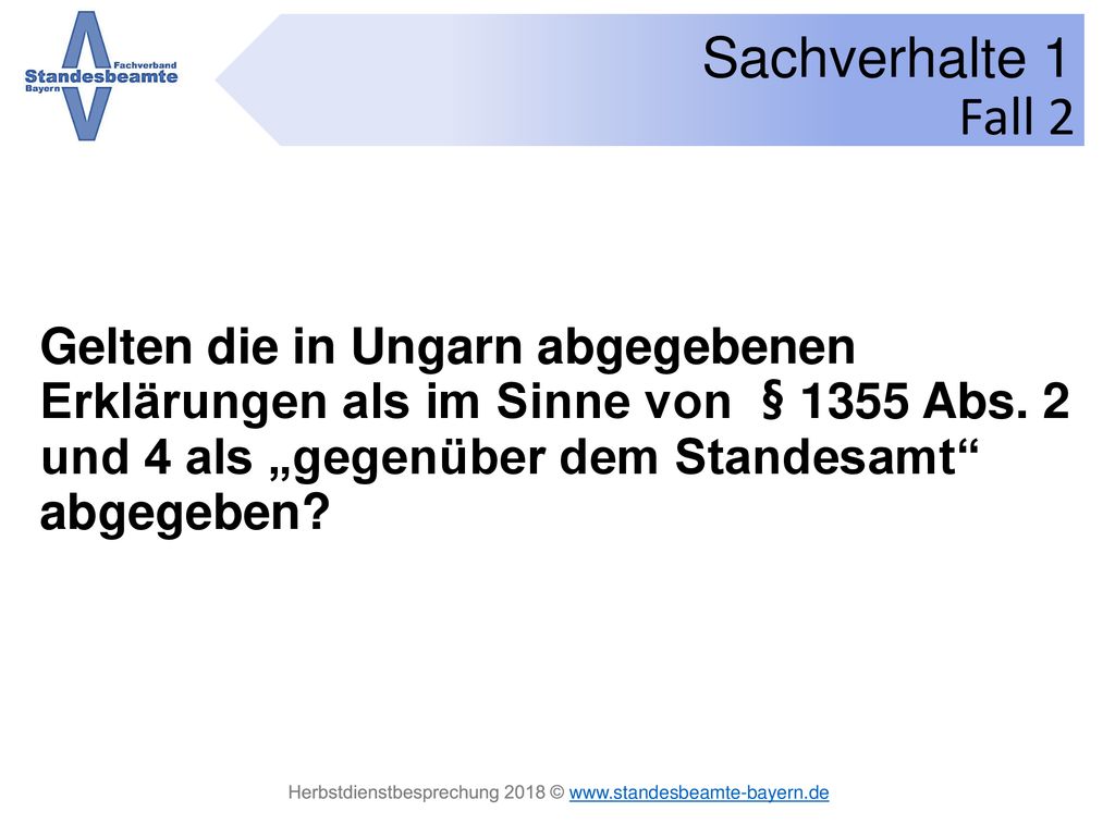 Fall 2 Gelten die in Ungarn abgegebenen Erklärungen als im Sinne von § 1355 Abs.