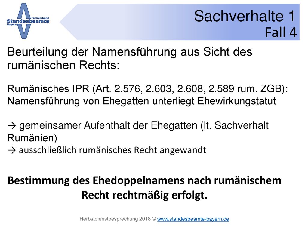 Fall 4 Beurteilung der Namensführung aus Sicht des rumänischen Rechts:
