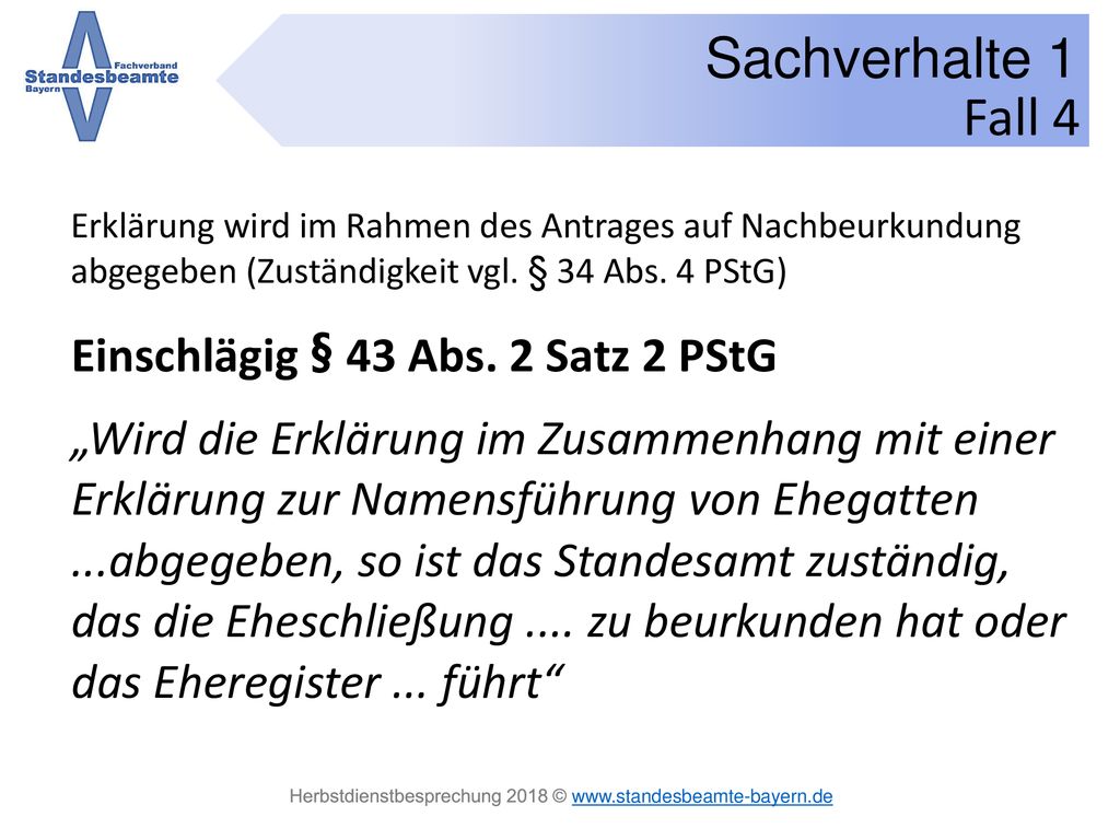 Fall 4 Einschlägig § 43 Abs. 2 Satz 2 PStG