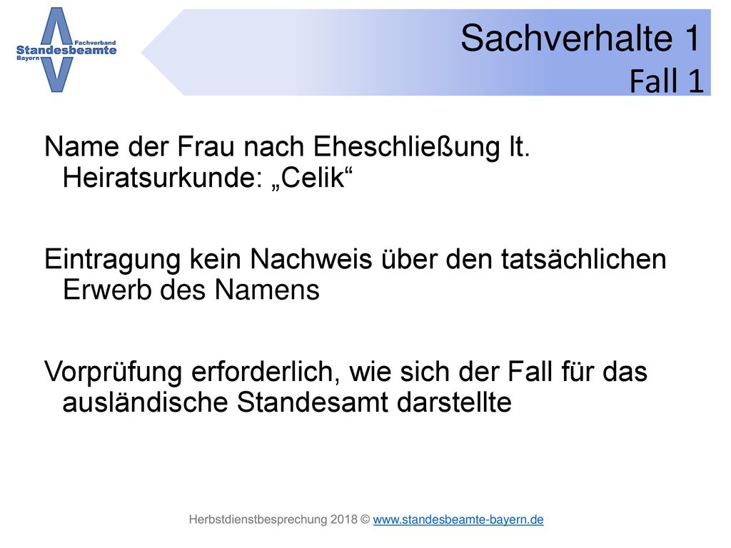 Fall 1 Name der Frau nach Eheschließung lt. Heiratsurkunde: „Celik