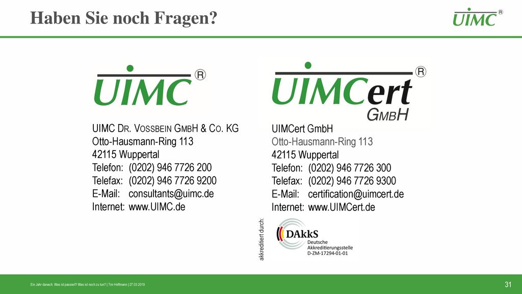 Haben Sie noch Fragen UIMC Dr. Vossbein GmbH & Co. KG UIMCert GmbH