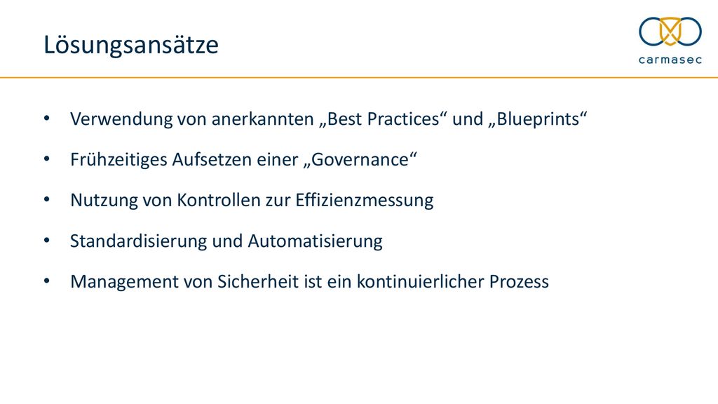 Lösungsansätze Verwendung von anerkannten „Best Practices und „Blueprints Frühzeitiges Aufsetzen einer „Governance