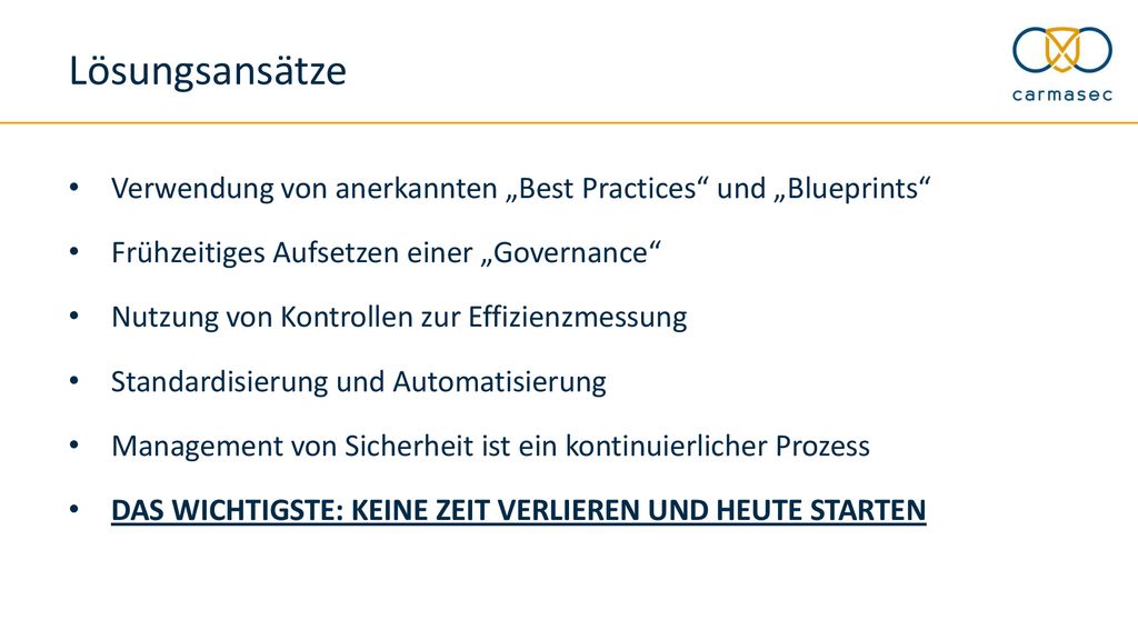 Lösungsansätze Verwendung von anerkannten „Best Practices und „Blueprints Frühzeitiges Aufsetzen einer „Governance