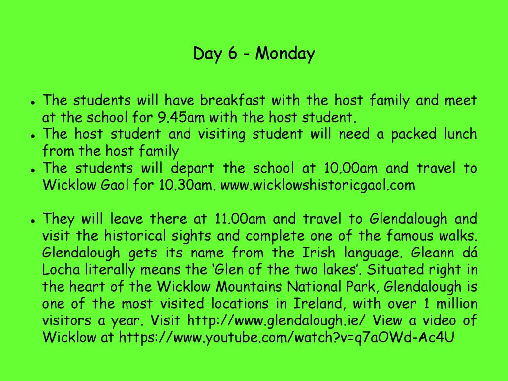 Day 6 - Monday The students will have breakfast with the host family and meet at the school for 9.45am with the host student.