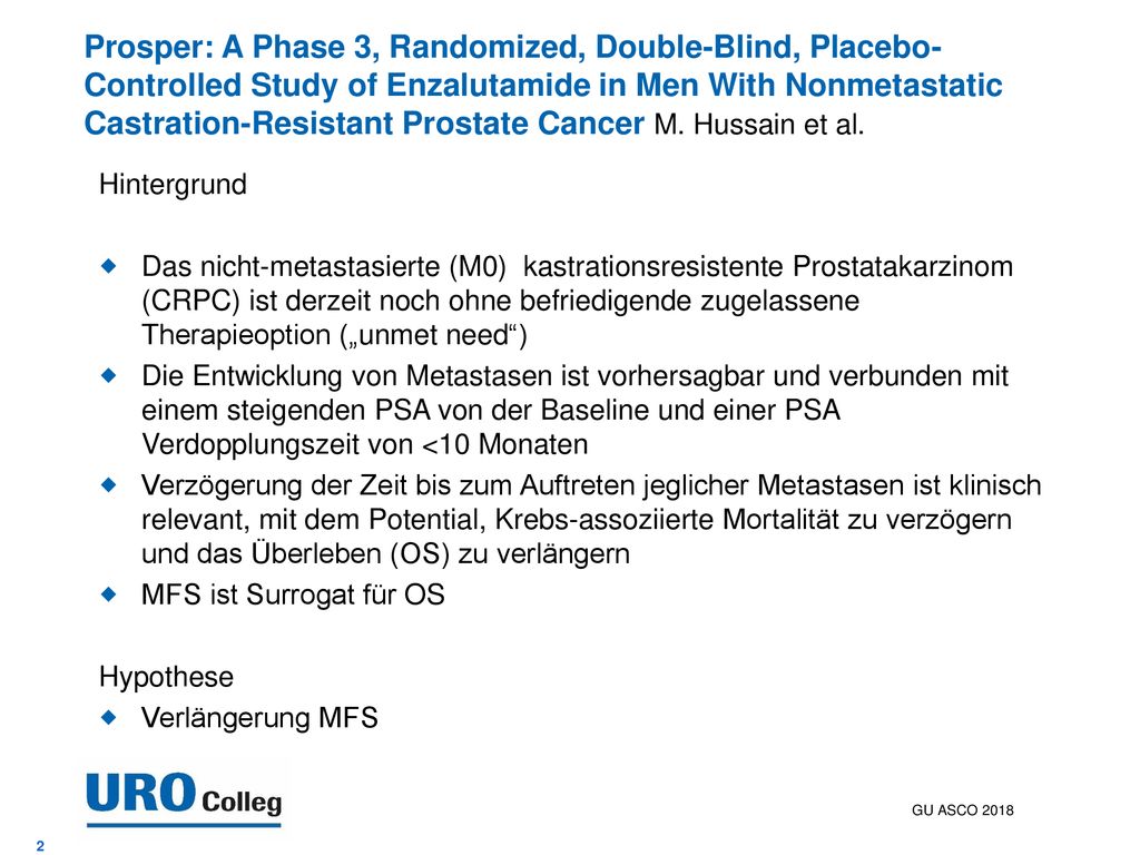 Prosper: A Phase 3, Randomized, Double-Blind, Placebo-Controlled Study of Enzalutamide in Men With Nonmetastatic Castration-Resistant Prostate Cancer M. Hussain et al.