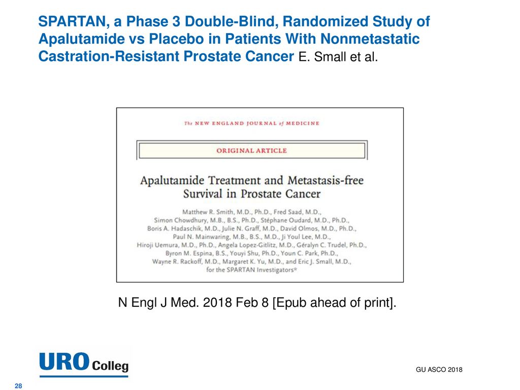 SPARTAN, a Phase 3 Double-Blind, Randomized Study of Apalutamide vs Placebo in Patients With Nonmetastatic Castration-Resistant Prostate Cancer E. Small et al.