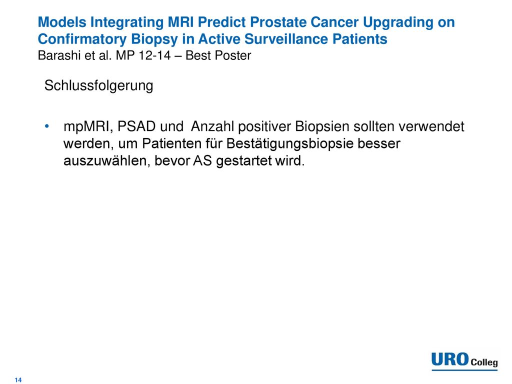 Models Integrating MRI Predict Prostate Cancer Upgrading on Confirmatory Biopsy in Active Surveillance Patients Barashi et al. MP – Best Poster