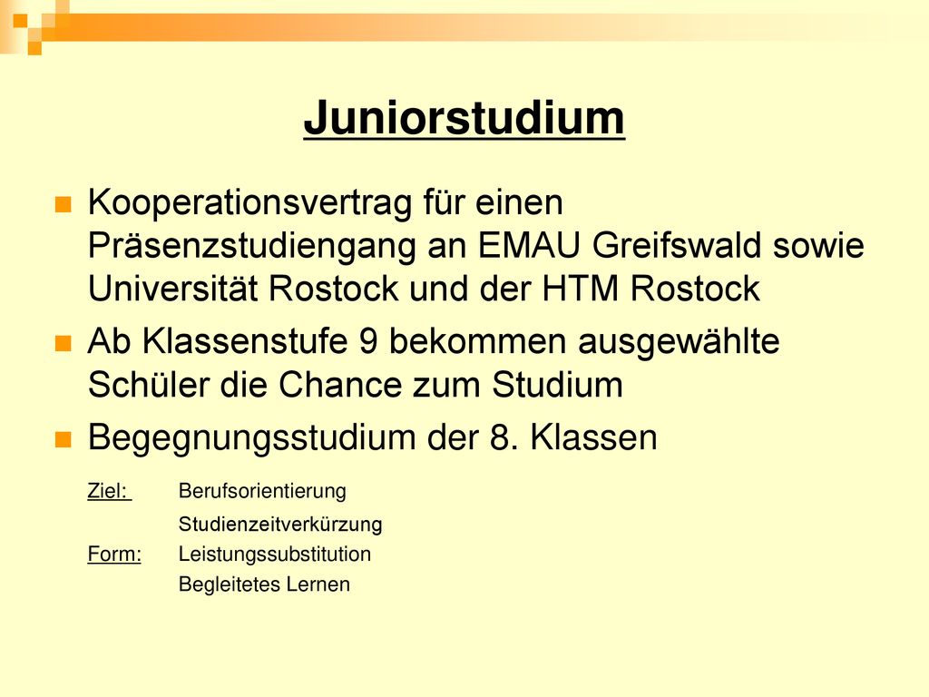 Juniorstudium Kooperationsvertrag für einen Präsenzstudiengang an EMAU Greifswald sowie Universität Rostock und der HTM Rostock.
