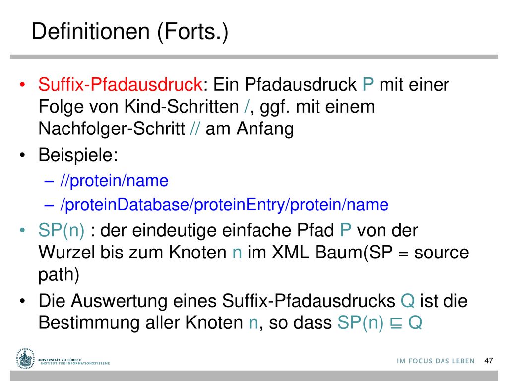 Definitionen (Forts.) Suffix-Pfadausdruck: Ein Pfadausdruck P mit einer Folge von Kind-Schritten /, ggf. mit einem Nachfolger-Schritt // am Anfang.