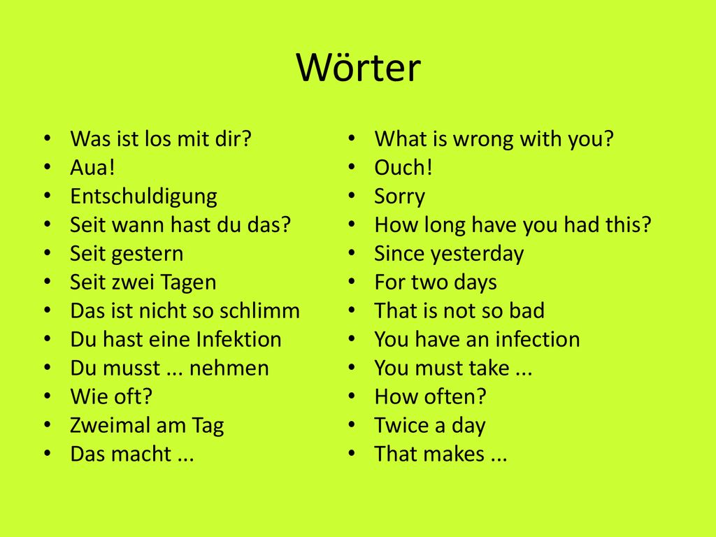 Wörter Was ist los mit dir Aua! Entschuldigung Seit wann hast du das