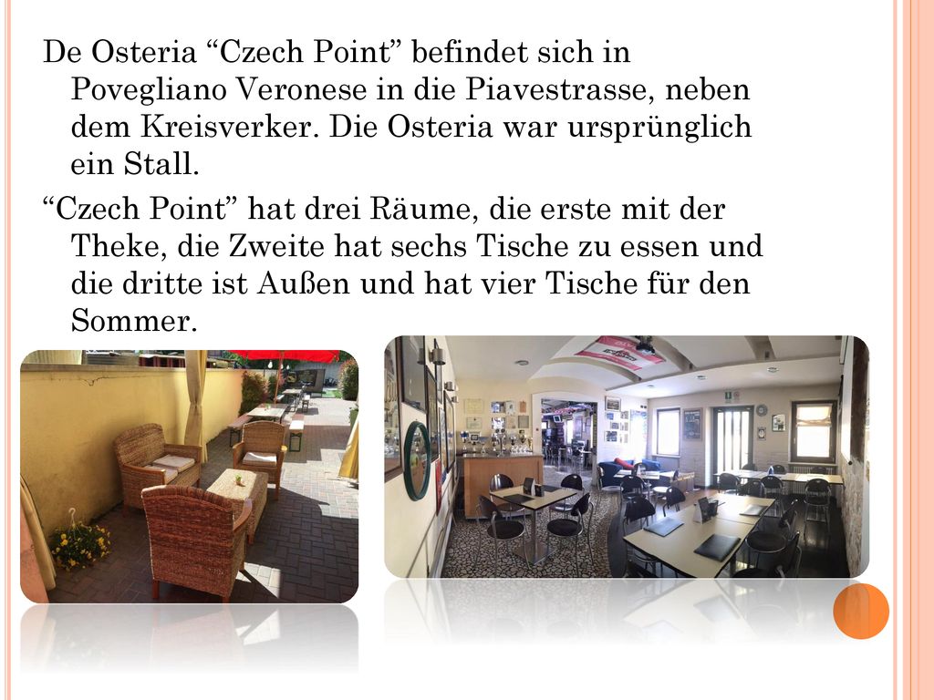 De Osteria Czech Point befindet sich in Povegliano Veronese in die Piavestrasse, neben dem Kreisverker.