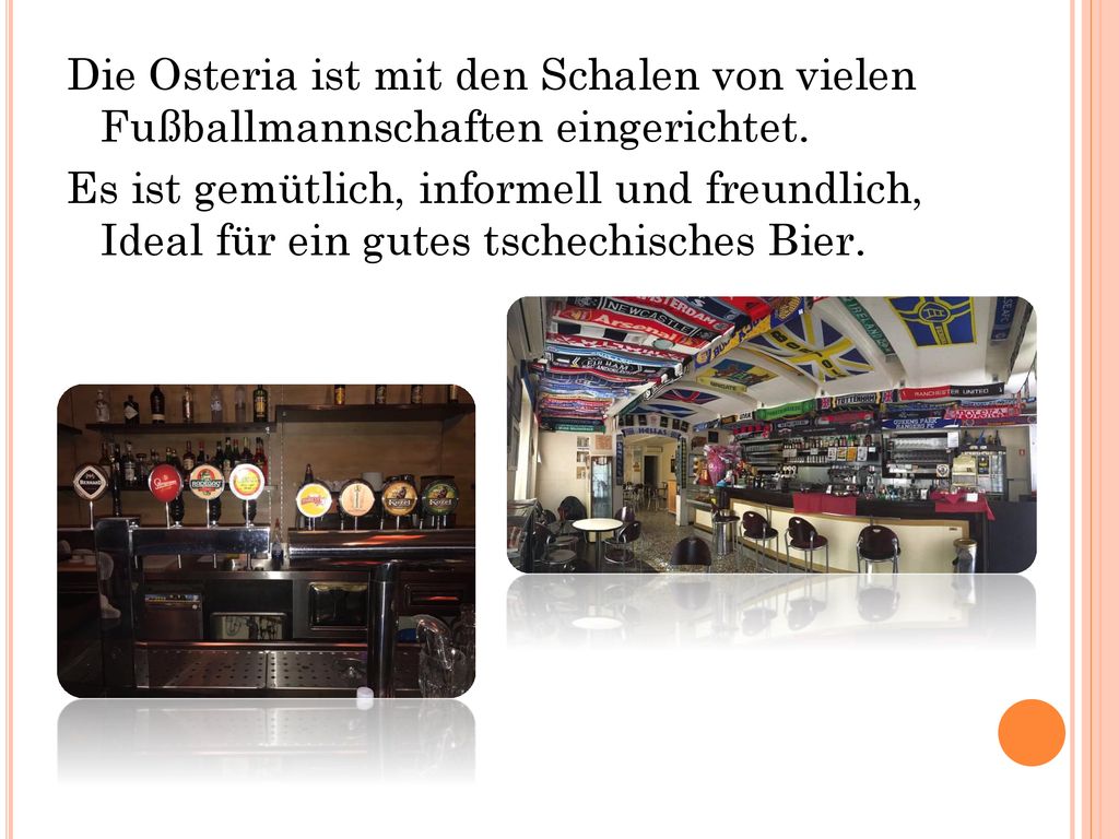 Die Osteria ist mit den Schalen von vielen Fußballmannschaften eingerichtet.