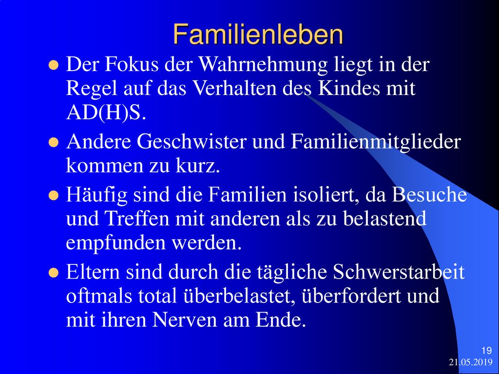 Familienleben Der Fokus der Wahrnehmung liegt in der Regel auf das Verhalten des Kindes mit AD(H)S.