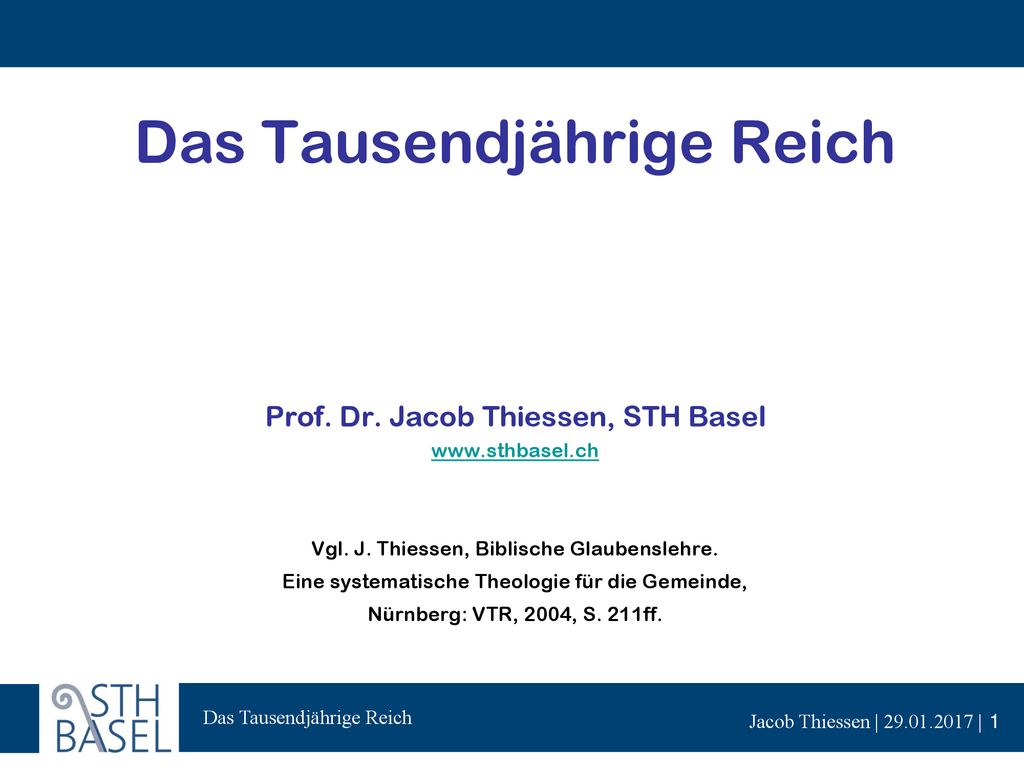 Das Tausendjährige Reich Prof. Dr. Jacob Thiessen, STH Basel www