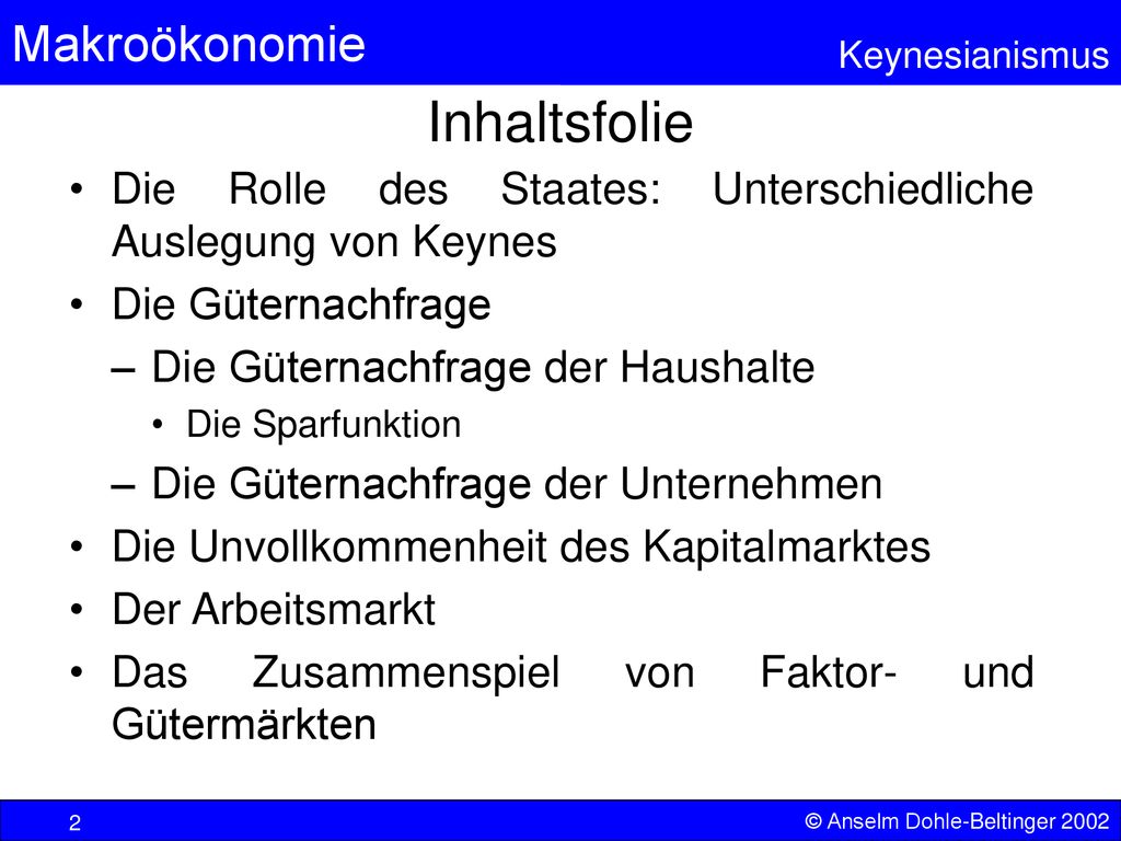 Inhaltsfolie Die Rolle des Staates: Unterschiedliche Auslegung von Keynes. Die Güternachfrage. Die Güternachfrage der Haushalte.