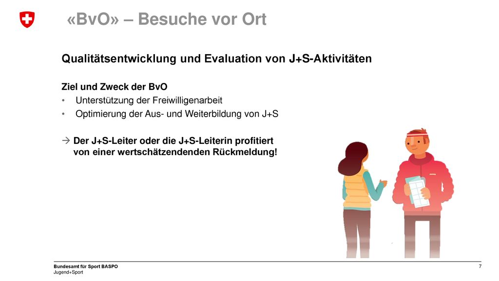 «BvO» – Besuche vor Ort Qualitätsentwicklung und Evaluation von J+S-Aktivitäten. Ziel und Zweck der BvO.