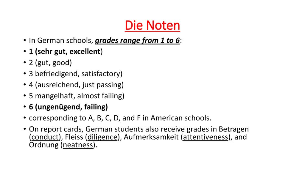 Die Noten In German schools, grades range from 1 to 6: