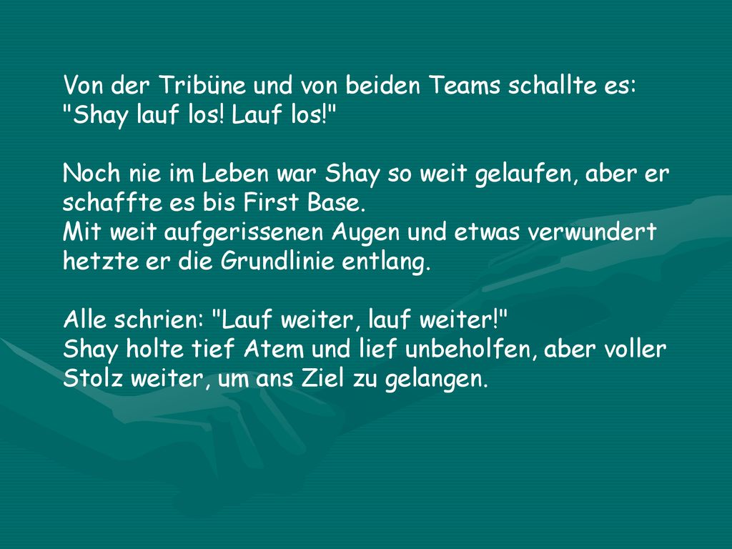 Von der Tribüne und von beiden Teams schallte es: Shay lauf los