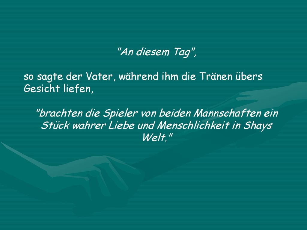 An diesem Tag , so sagte der Vater, während ihm die Tränen übers Gesicht liefen,
