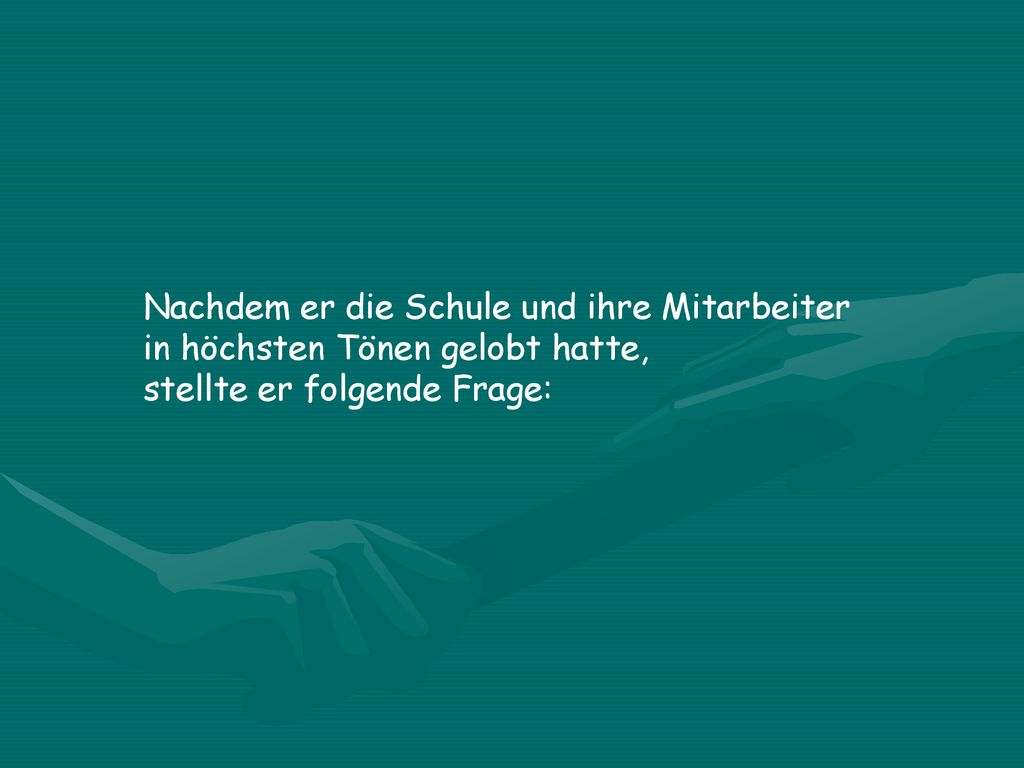 Nachdem er die Schule und ihre Mitarbeiter in höchsten Tönen gelobt hatte,