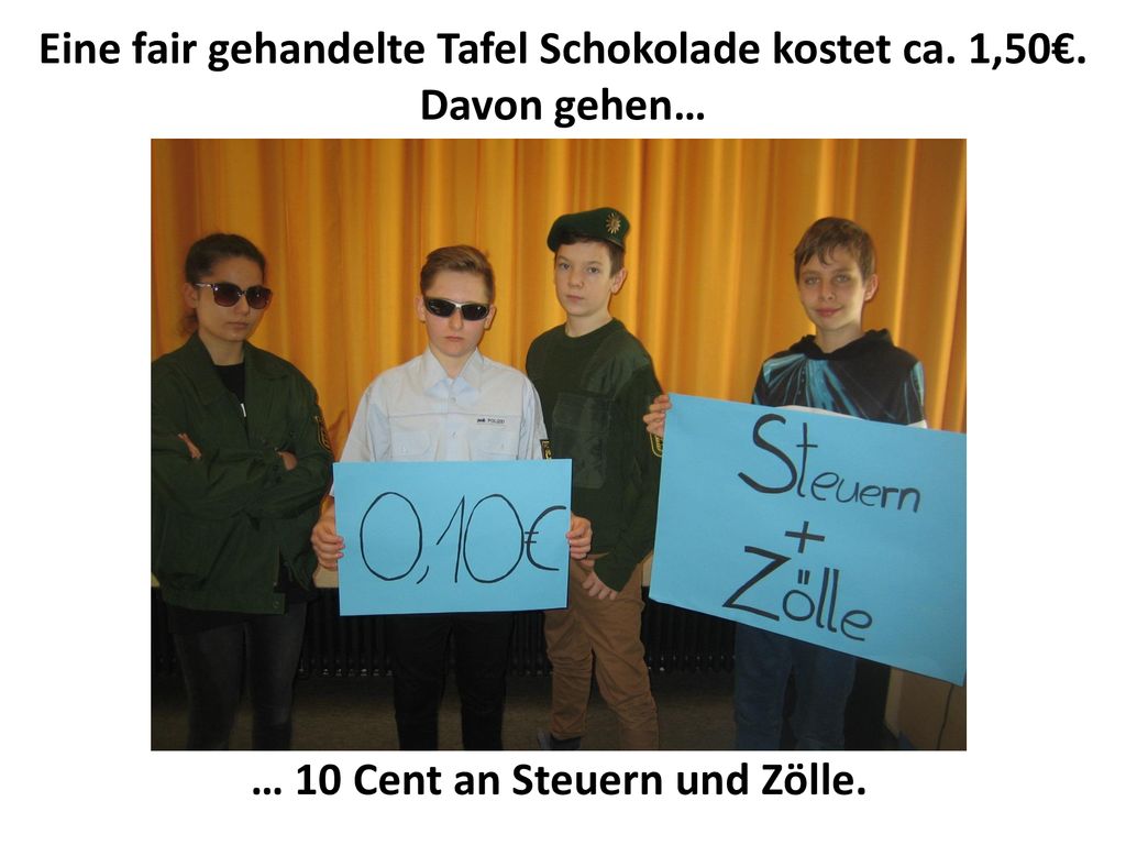 Eine fair gehandelte Tafel Schokolade kostet ca. 1,50€. Davon gehen…
