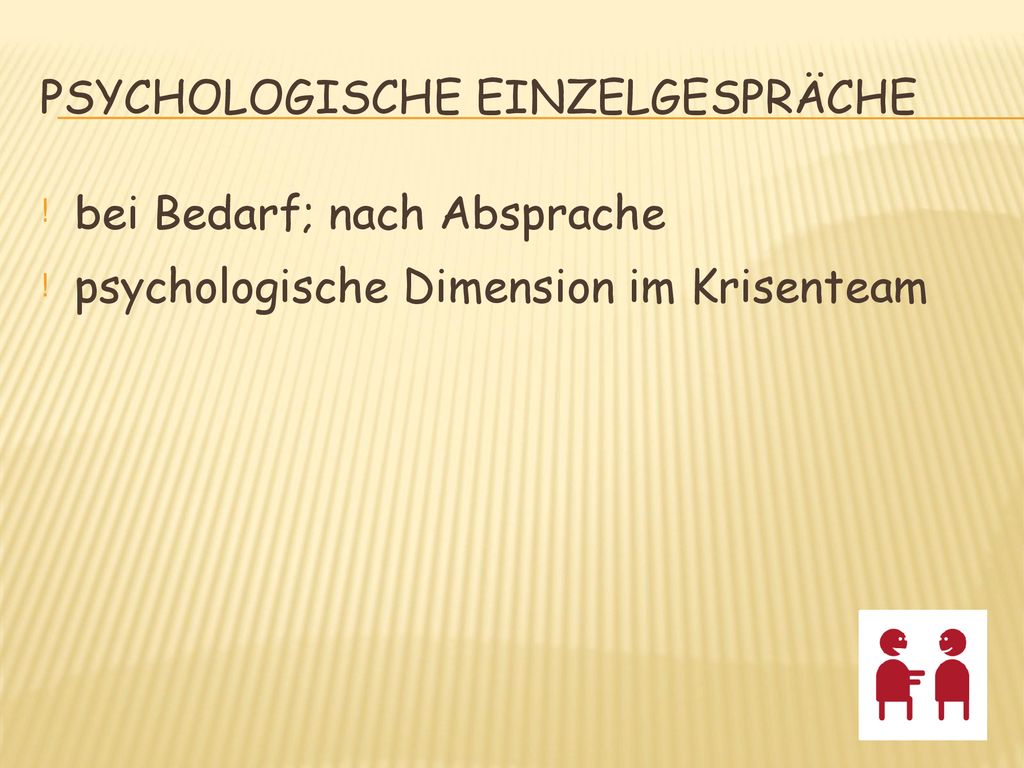 ! bei Bedarf; nach Absprache ! psychologische Dimension im Krisenteam
