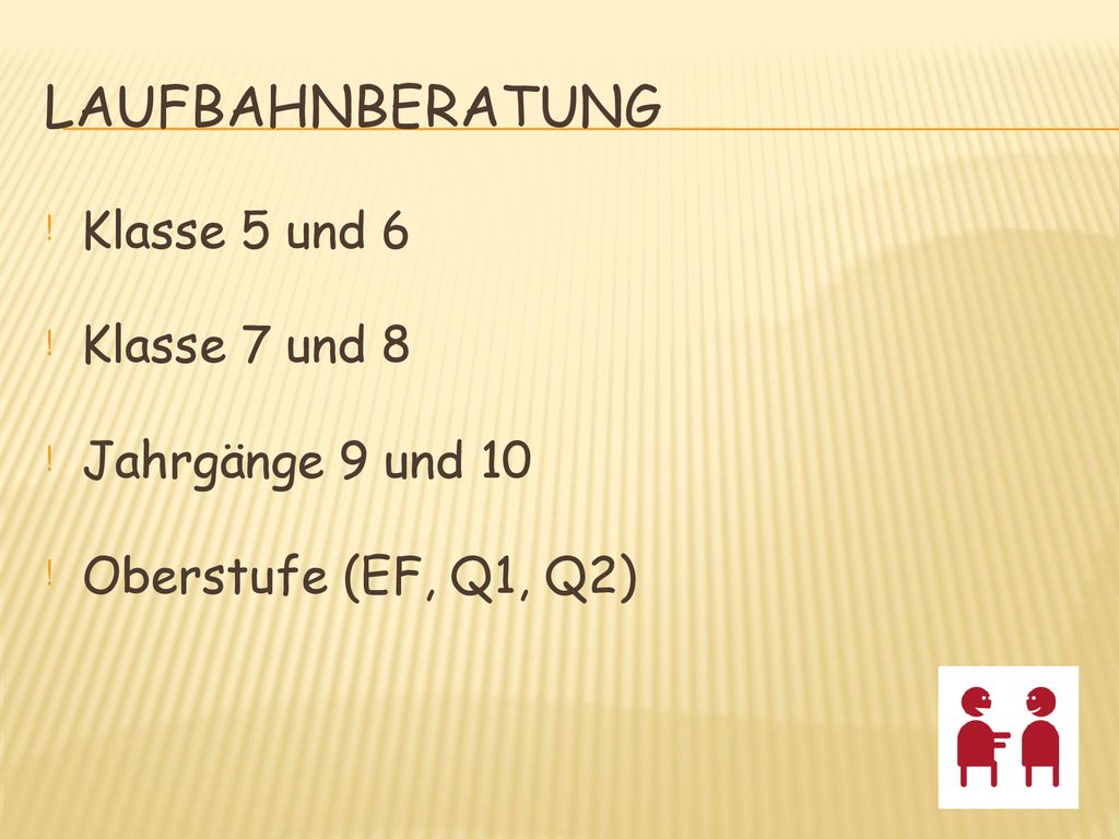 LAUFBAHNBERATUNG ! Klasse 5 und 6 ! Klasse 7 und 8